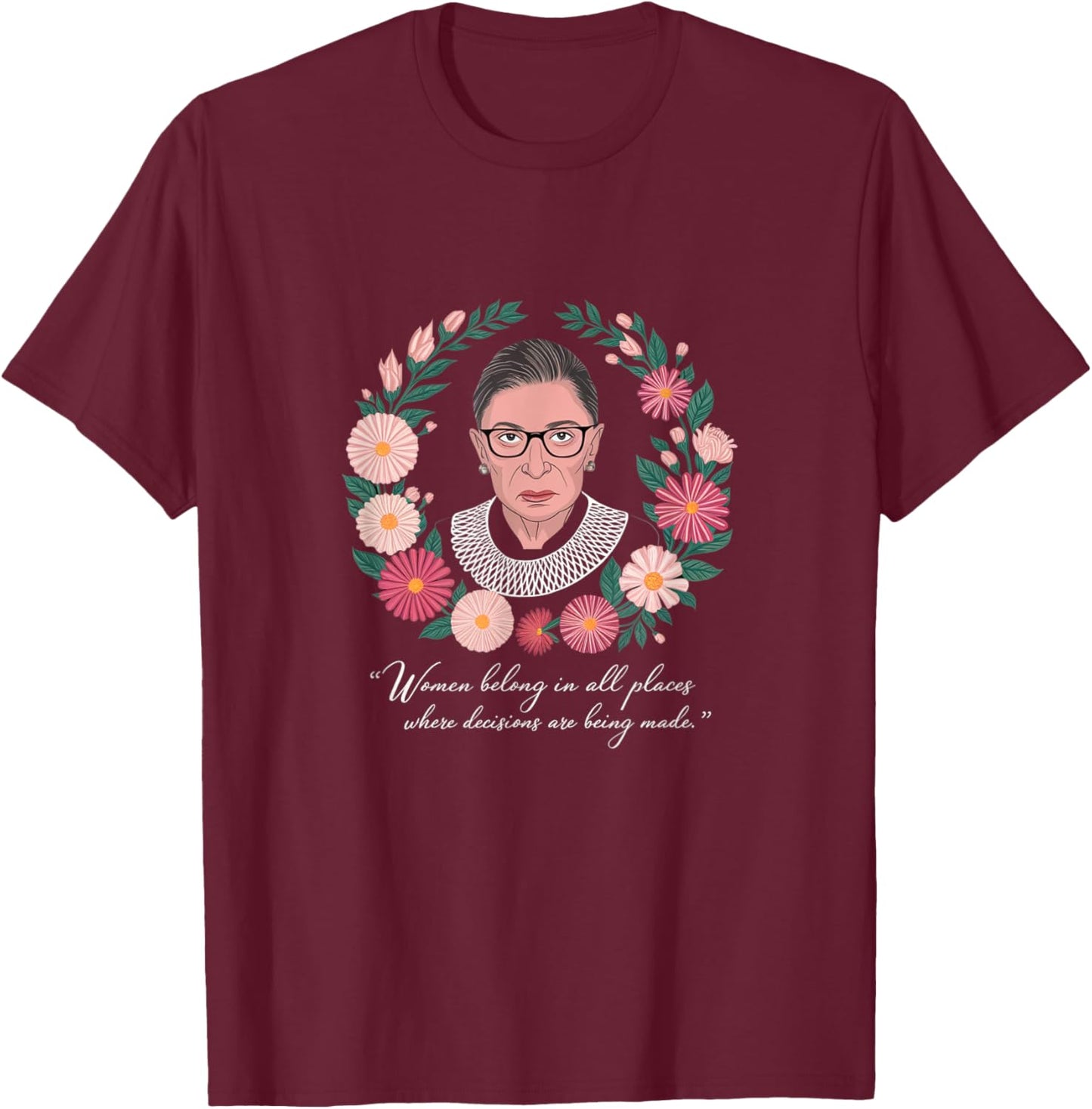 Women Belong In All Places RBG Quote T-Shirt - T-Shirt | Maroon
