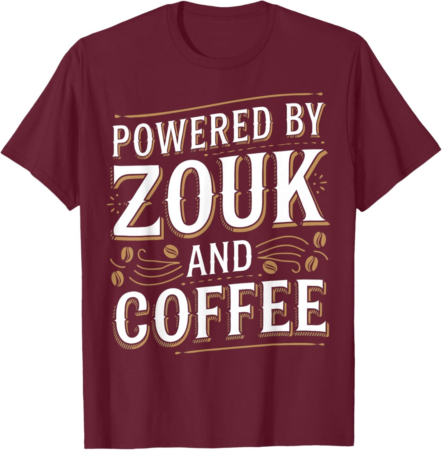 Zouk Dancing Brazilian Zouk Funny Zouk T-Shirt - T-Shirt | Maroon