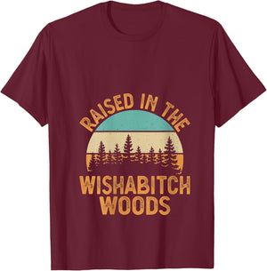 She Was Born And Raised In Wishabitch Woods Funny Saying V-Neck T-Shirt - T-Shirt | Maroon