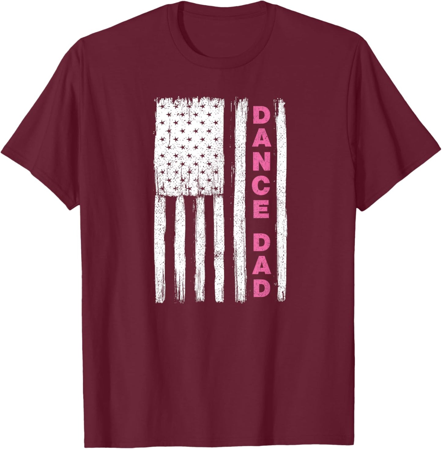 Dance Dad Flag Pink T-Shirt - T-Shirt | Maroon