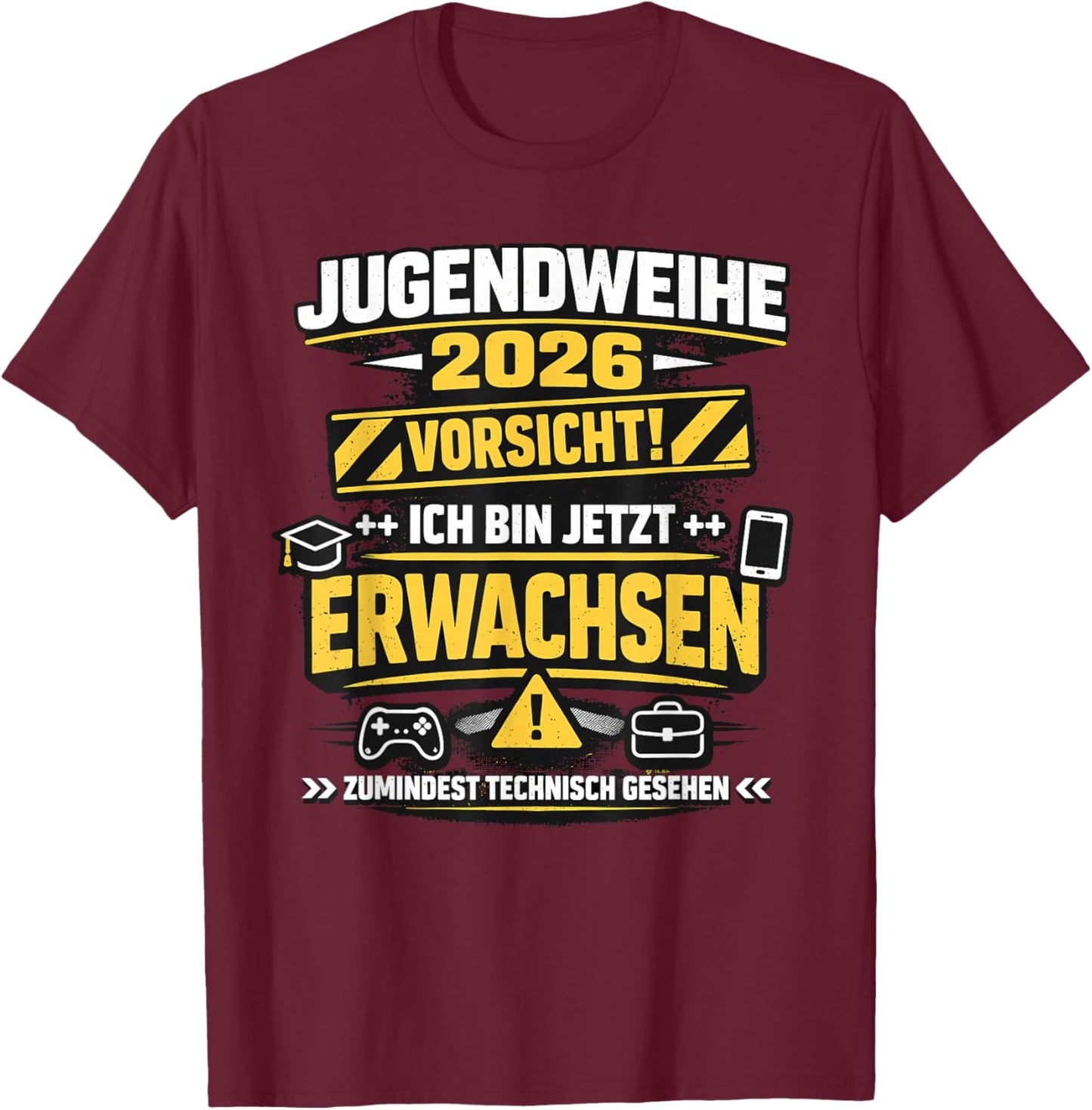 Jugendweihe 2026 Vorsicht ich Bin jetzt Erwachsen T-Shirt - T-Shirt | Maroon