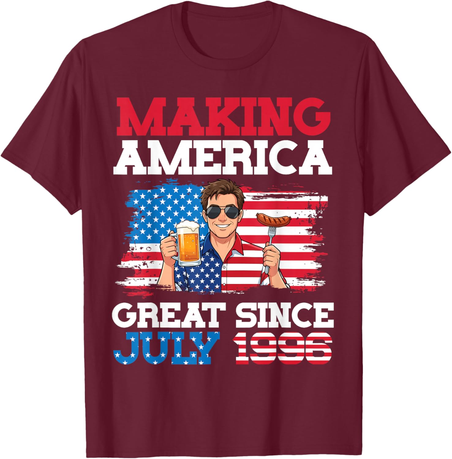 Making America Great Since July 1996 Birthday 30 Years Old T-Shirt - T-Shirt | Maroon
