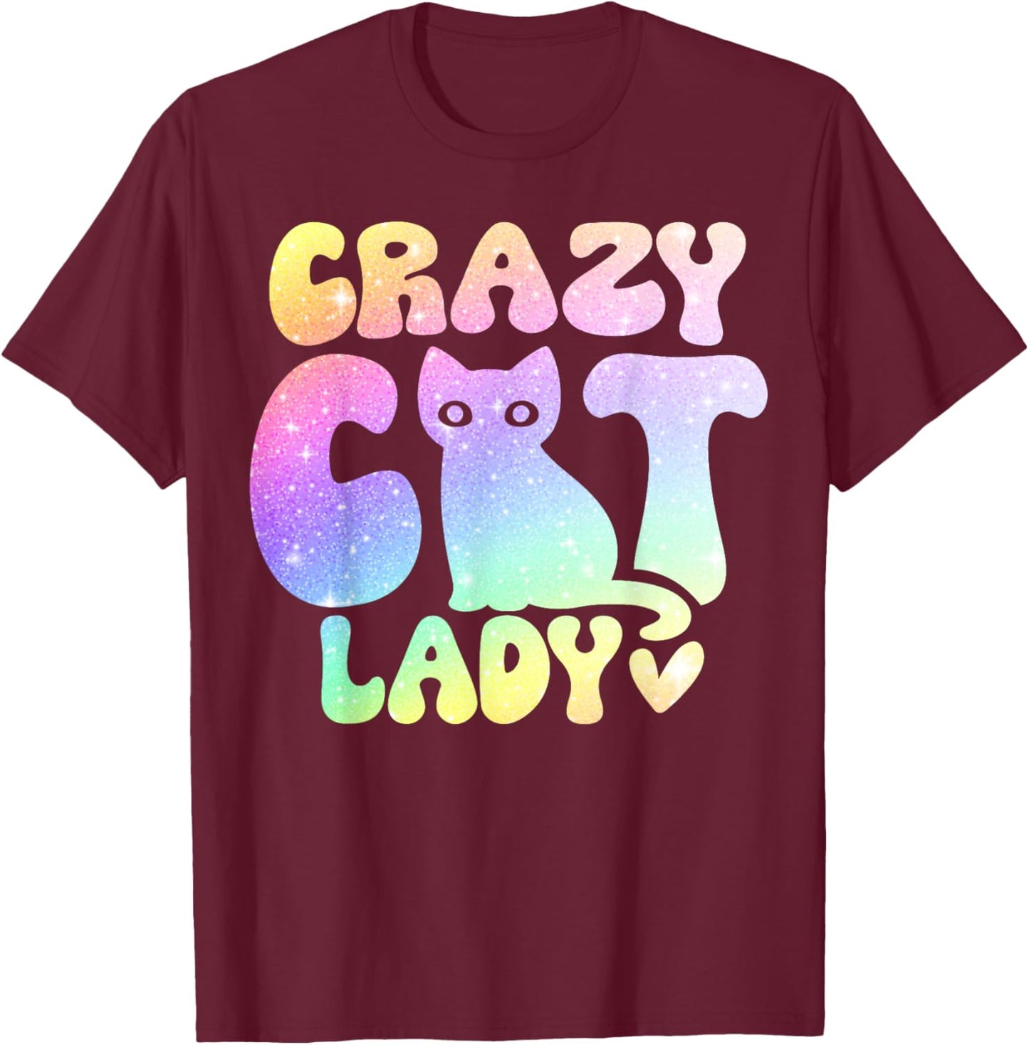 Crazy Cat Lady, Colorful Kittys Lover, Cat Lover T-Shirt - T-Shirt | Maroon