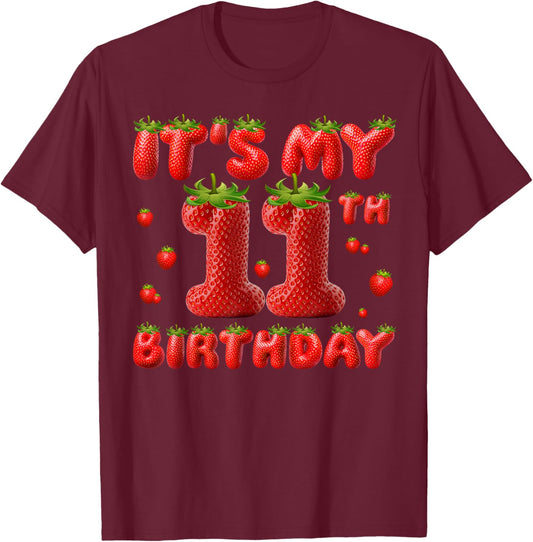 It's My 11th Birthday Strawberry 10 Year Old Birthday Girls T-Shirt - T-Shirt | Maroon