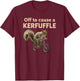 Off to Cause a Kerfuffle T-Shirt - T-Shirt | Maroon