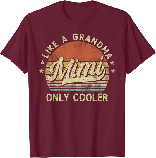 Mimi Like A Grandma Only Cooler Mother's Day Mimi T-Shirt - T-Shirt | Maroon