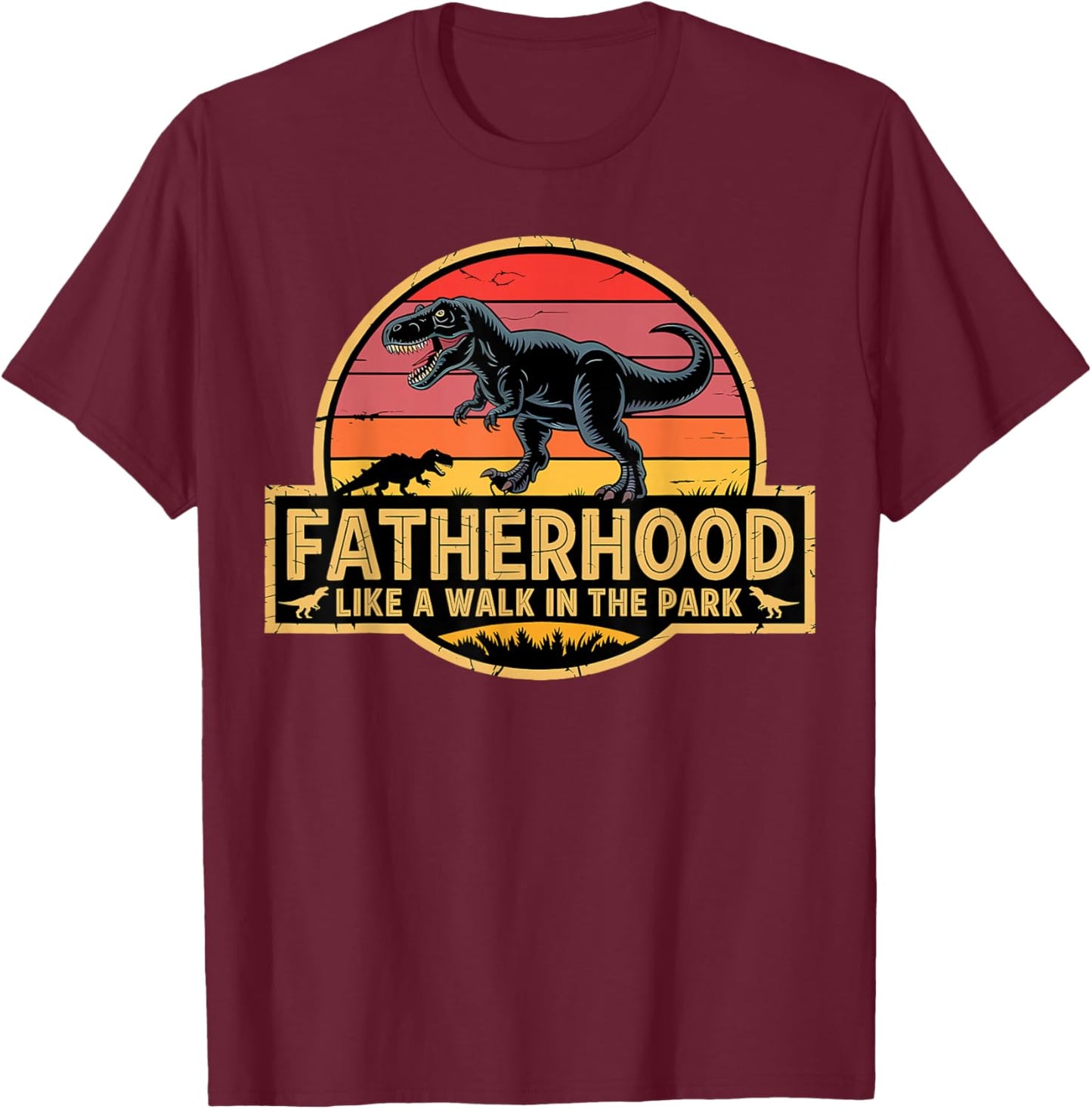 Fatherhood Like A Walk in The Park Retro Dinosaur Dad T-Shirt - T-Shirt | Maroon