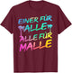 Einer FÜR ALLE - ALLE FÜR Malle - Saufen Bier Lustiges Party T-Shirt - T-Shirt | Maroon