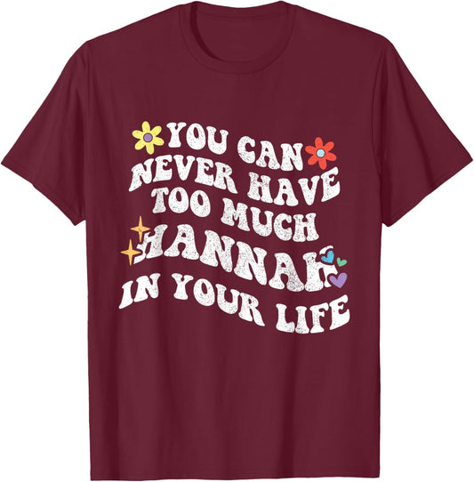 Retro Groovy Du Kannst nie zu viel Hannah in deinem Leben haben T-Shirt - T-Shirt | Maroon