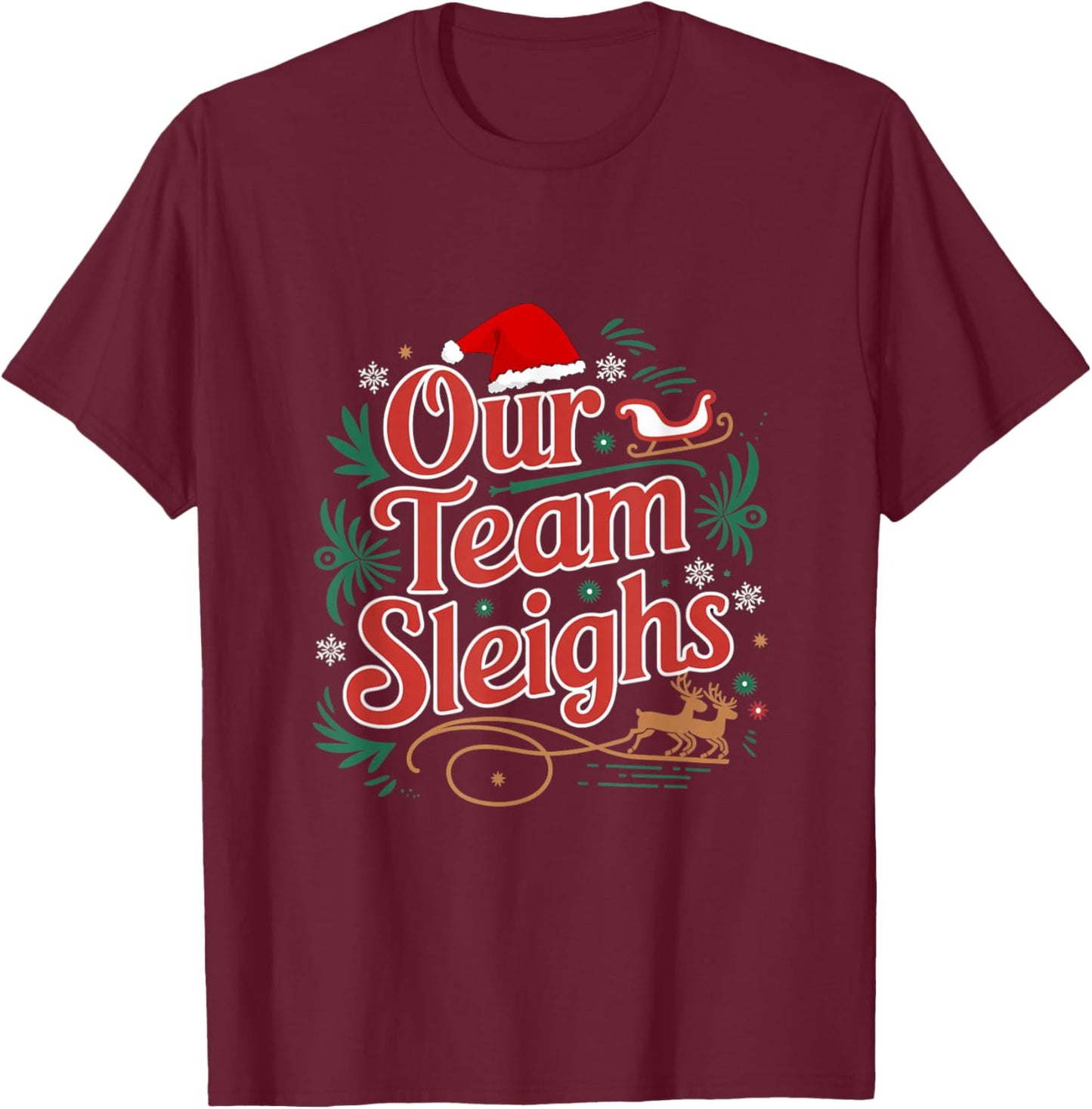 Our Team Sleighs Christmas Reindeers Santa's Workers Office T-Shirt - T-Shirt | Maroon