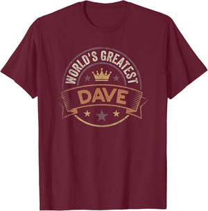 Worlds Greatest Dave T-Shirt - T-Shirt | Maroon