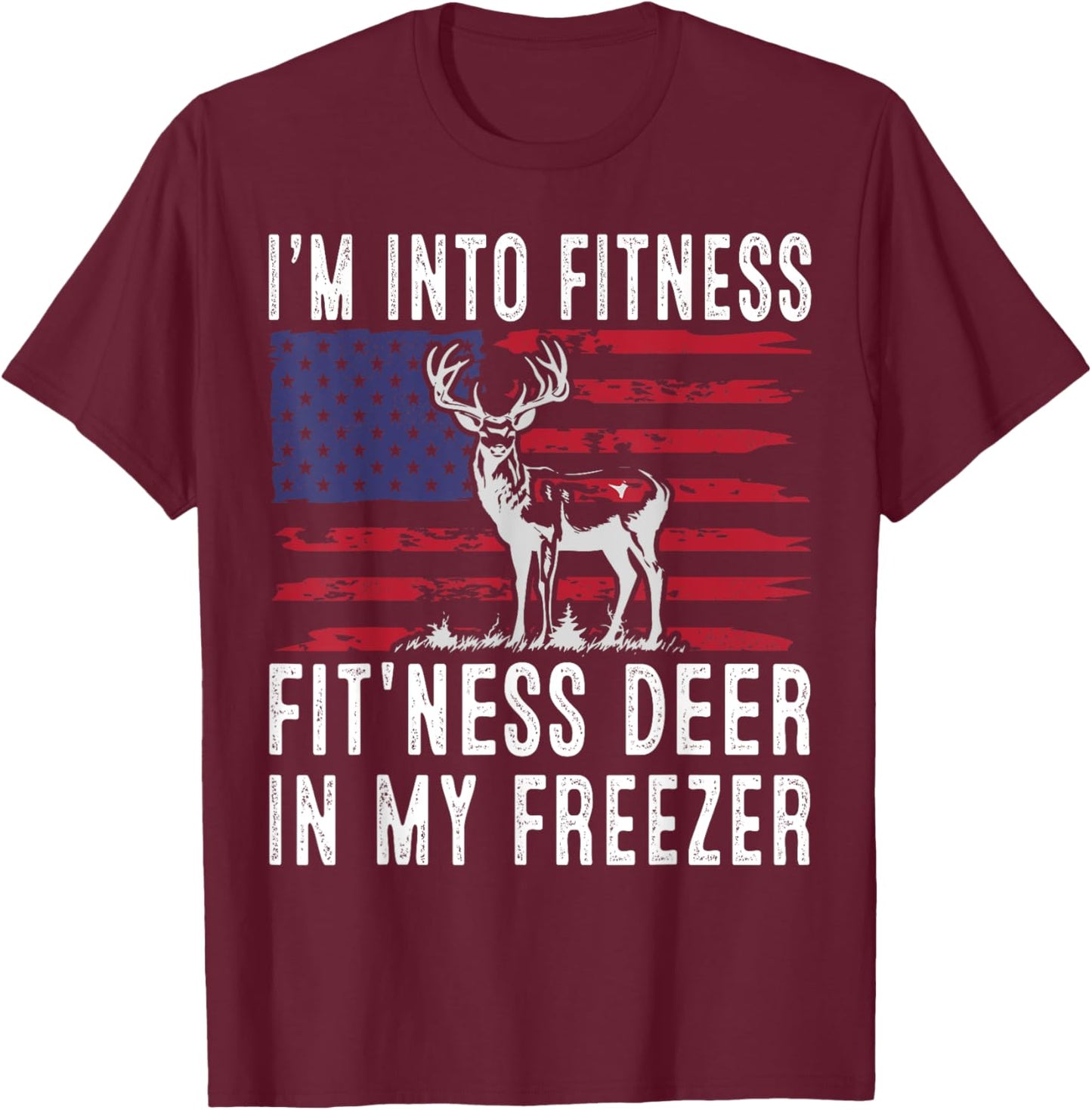 Hunting Im Into Fitness Fit'ness Deer Freezer Men Women Kids T-Shirt - T-Shirt | Maroon