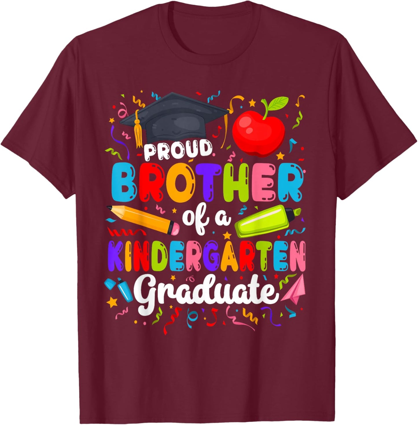 Proud Brother of A Kindergarten Graduate Brother T-Shirt - T-Shirt | Maroon