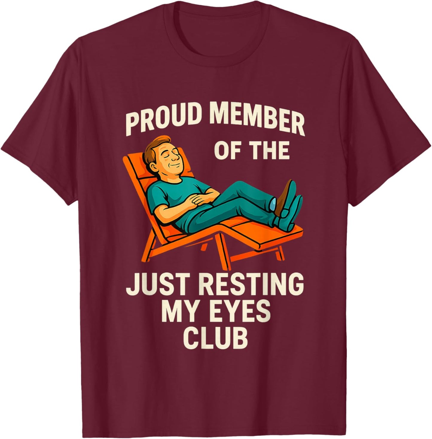 Funny Dad Just Resting My Eyes Fathers Day Humor Men Gifts T-Shirt - T-Shirt | Maroon
