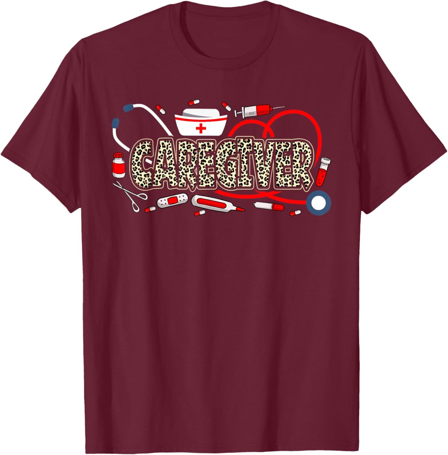 Caregiver Stethoscope Leopard Funny Caregiver Life T-Shirt - T-Shirt | Maroon