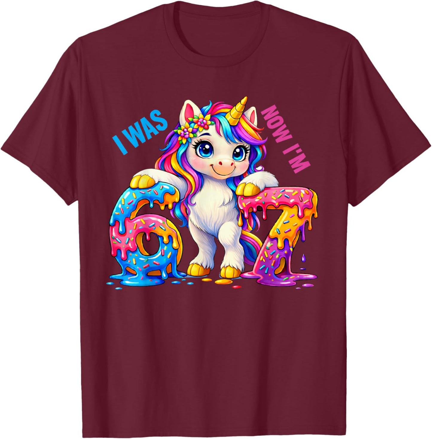 I was 6 Now I'm 7 drip Funny Unicorn 7th Birthday Girl Kids T-Shirt - T-Shirt | Maroon