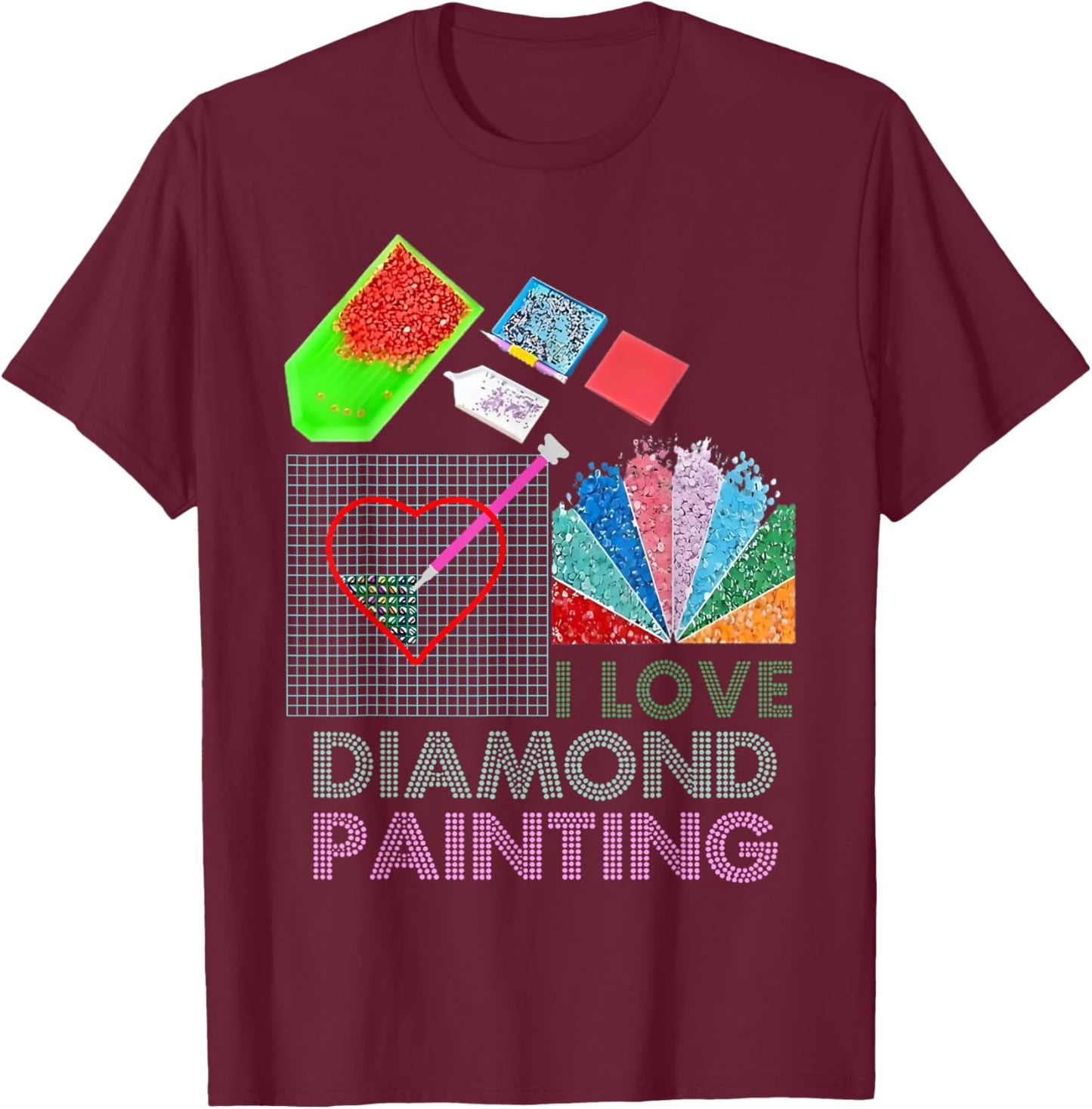 I Love Diamond Painting T-Shirt - T-Shirt | Maroon