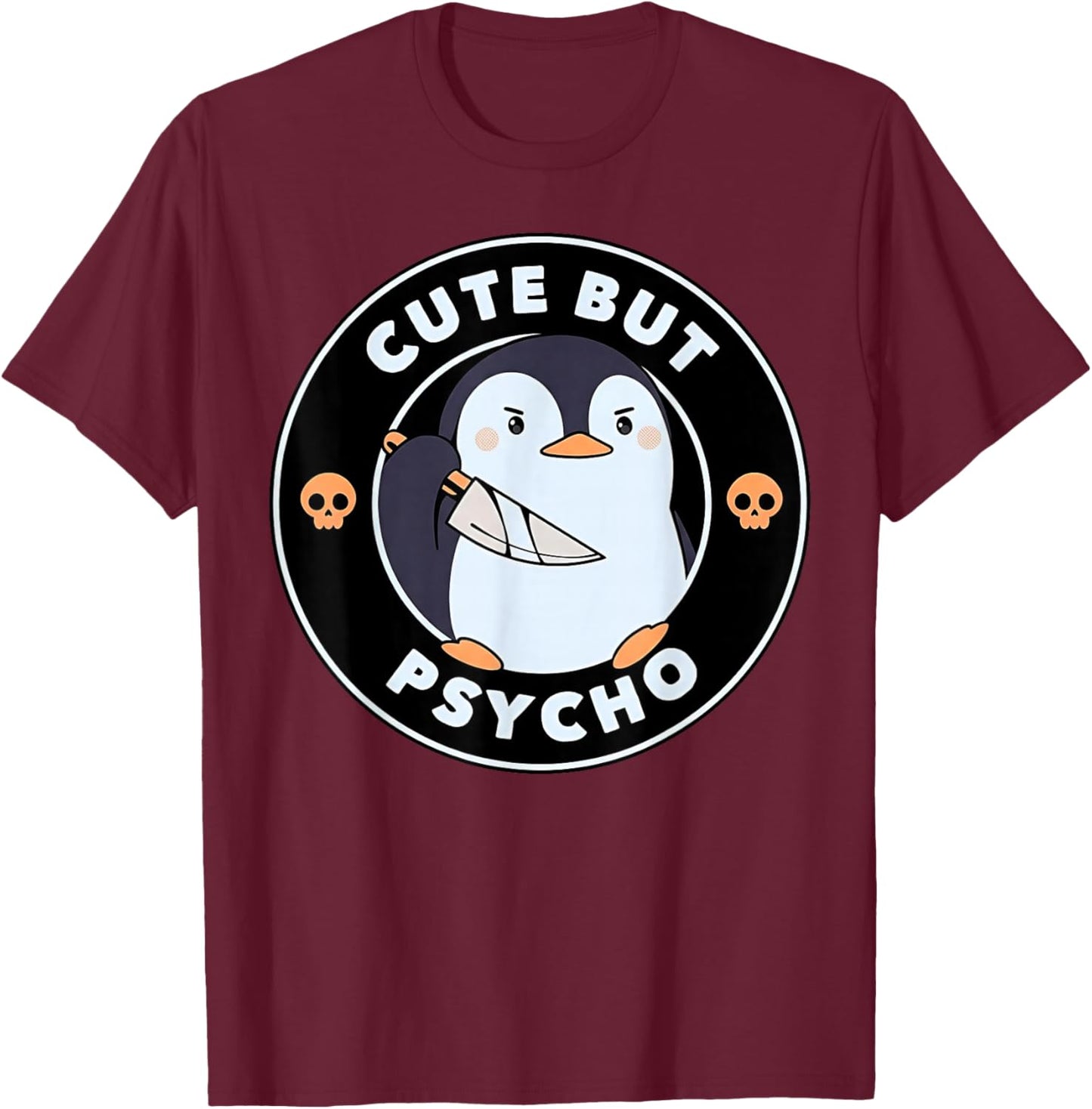Cute But Psycho Penguin Knife T-Shirt - T-Shirt | Maroon