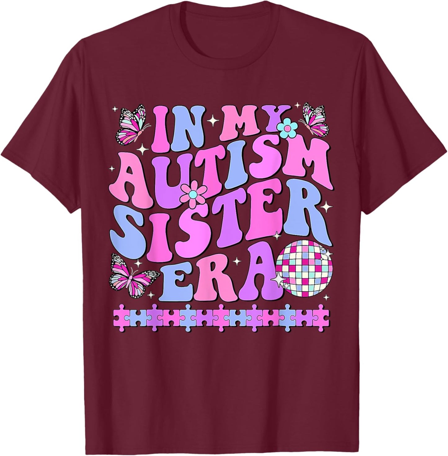 In My Autism Sister Era Retro Disco Family Autism Awareness T-Shirt - T-Shirt | Maroon