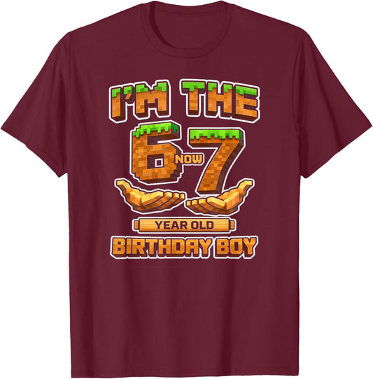 Birthday Boy I'm the 6 Now 7 Year Old 6-7 Pixel Game 67 T-Shirt - T-Shirt | Maroon