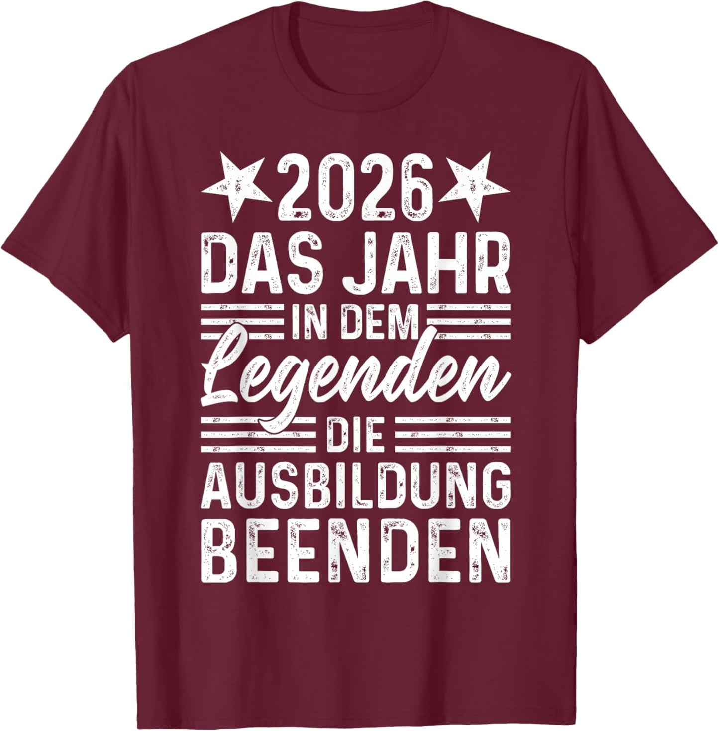 2026 Das Jahr in dem Leggenden die Ausbildung beenden T-Shirt - T-Shirt | Maroon