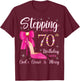 Stepping Into My 70th Birthday With God's Grace And Mercy T-Shirt - T-Shirt | Maroon