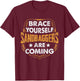 Brace Yourself Sandbaggers Are Coming Golf T-Shirt - T-Shirt | Maroon