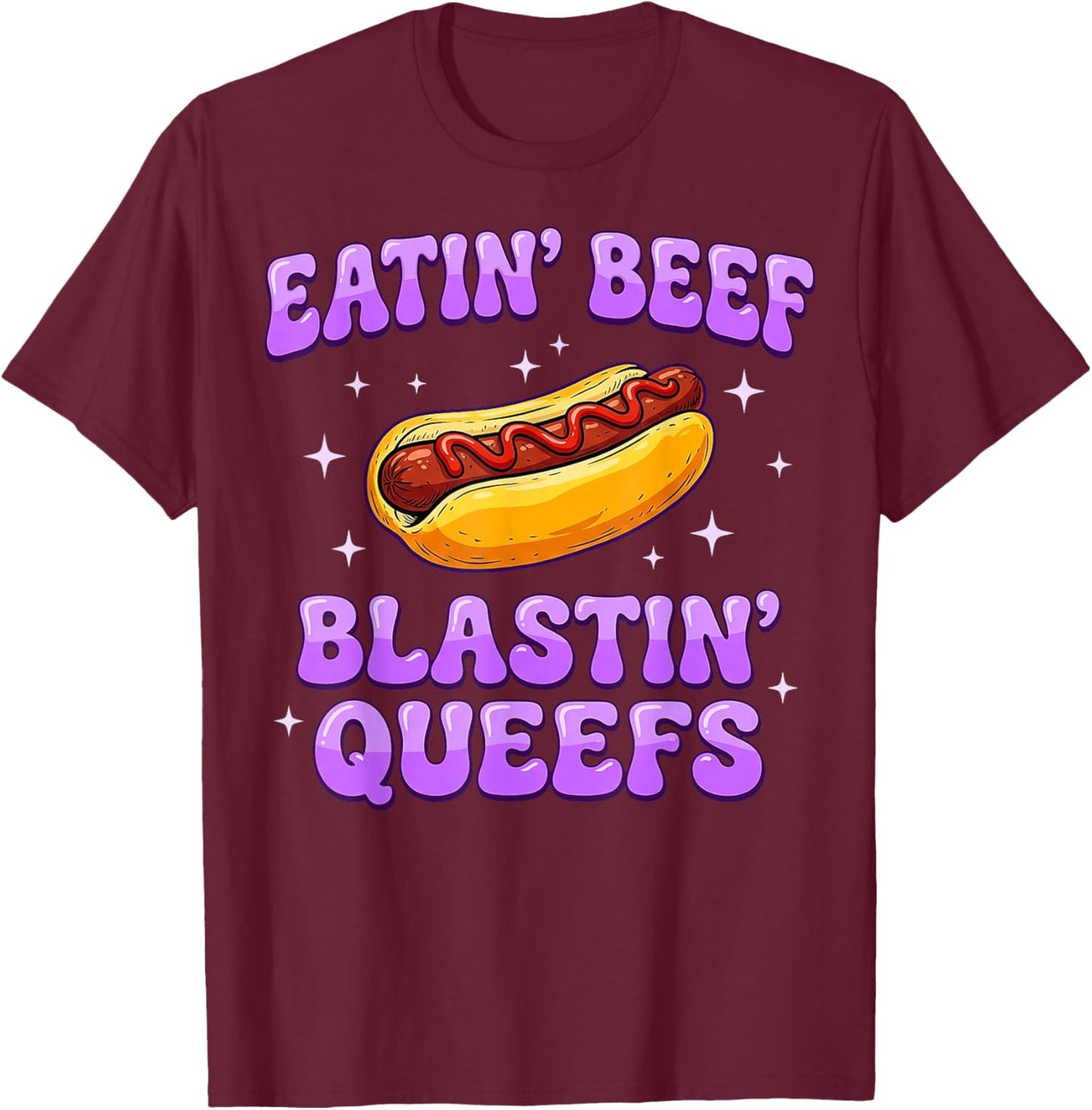 Eatin' Beef Blastin' Queefs Funny Embarrassing Meme Adult T-Shirt - T-Shirt | Maroon