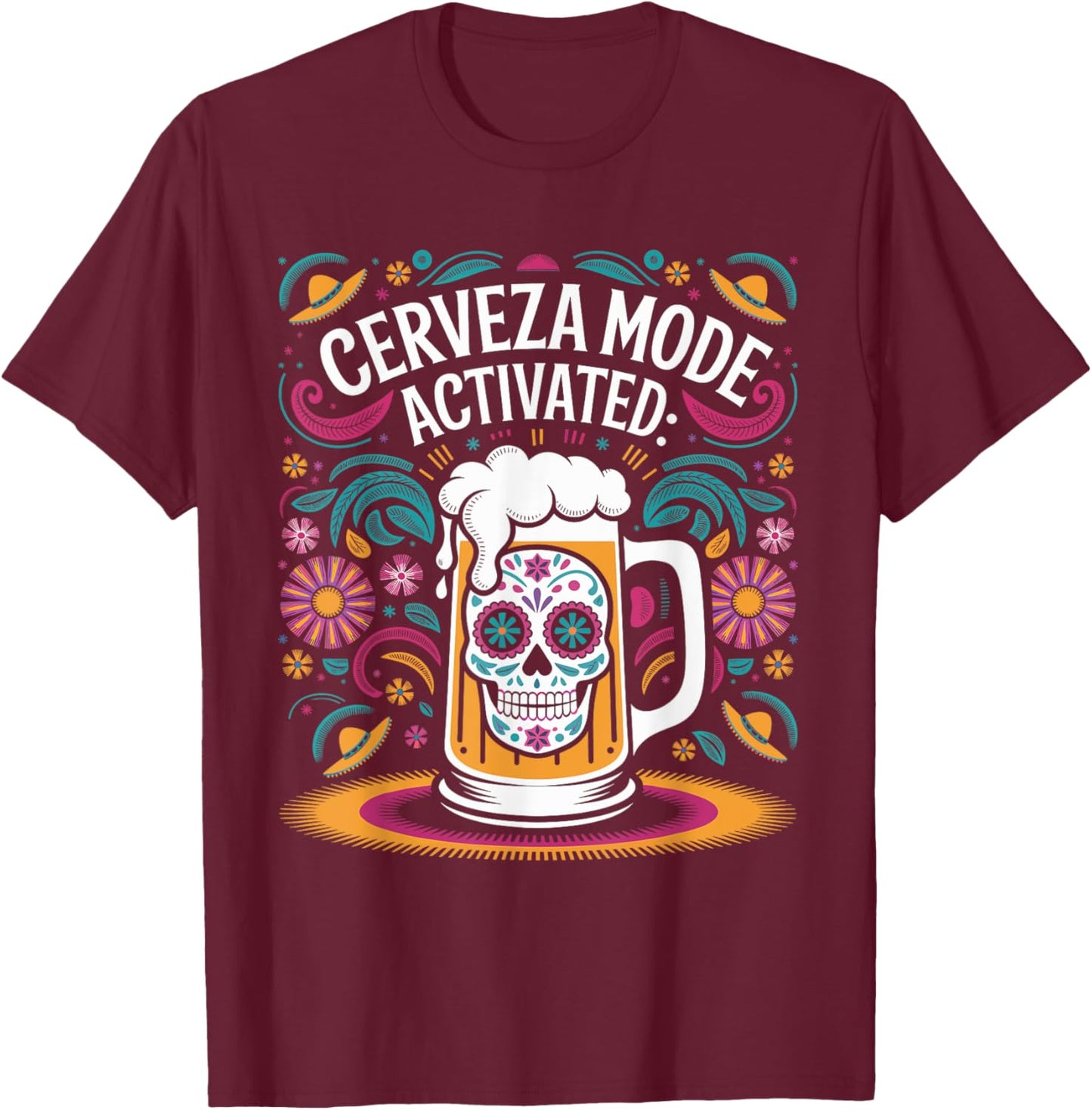 Cerveza Mode Activated Funny Cinco de Mayo Beer Mug Outfit T-Shirt - T-Shirt | Maroon
