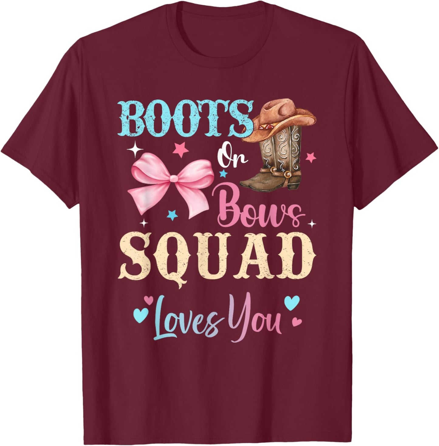 Boots or Bows Squad Loves You Gender Reveal Family T-Shirt - T-Shirt | Maroon