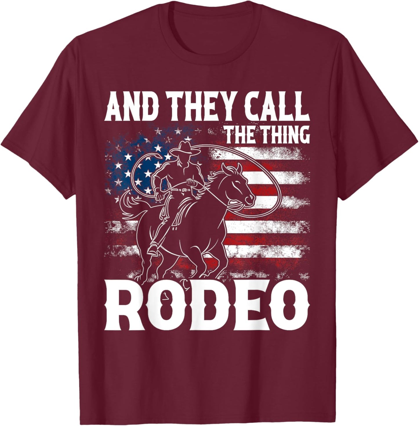 Vintage And They Call The Thing Rodeo Country Cowgirl Cowboy T-Shirt - T-Shirt | Maroon