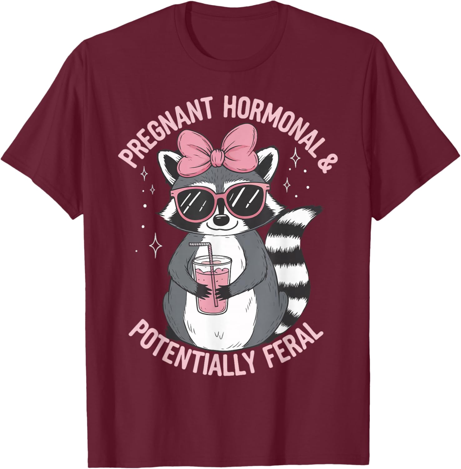 Pregnant Hormonal and Potentially Feral T-Shirt - T-Shirt | Maroon