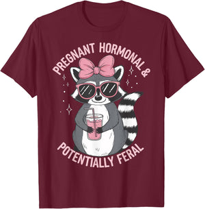 Pregnant Hormonal and Potentially Feral T-Shirt - T-Shirt | Maroon
