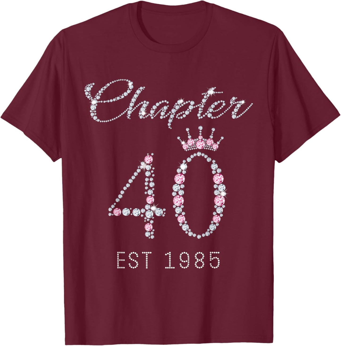 Chapter 40 EST 1985 40Th Birthday Gift T-Shirt - T-Shirt | Maroon