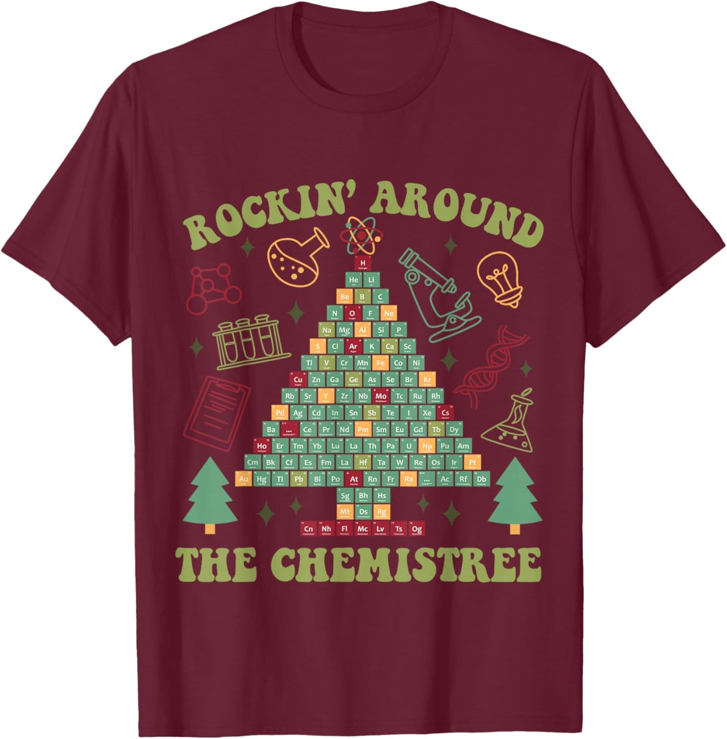 Lab Tech Christmas Shirt Rocking Around Chemistree T-Shirt - T-Shirt | Maroon