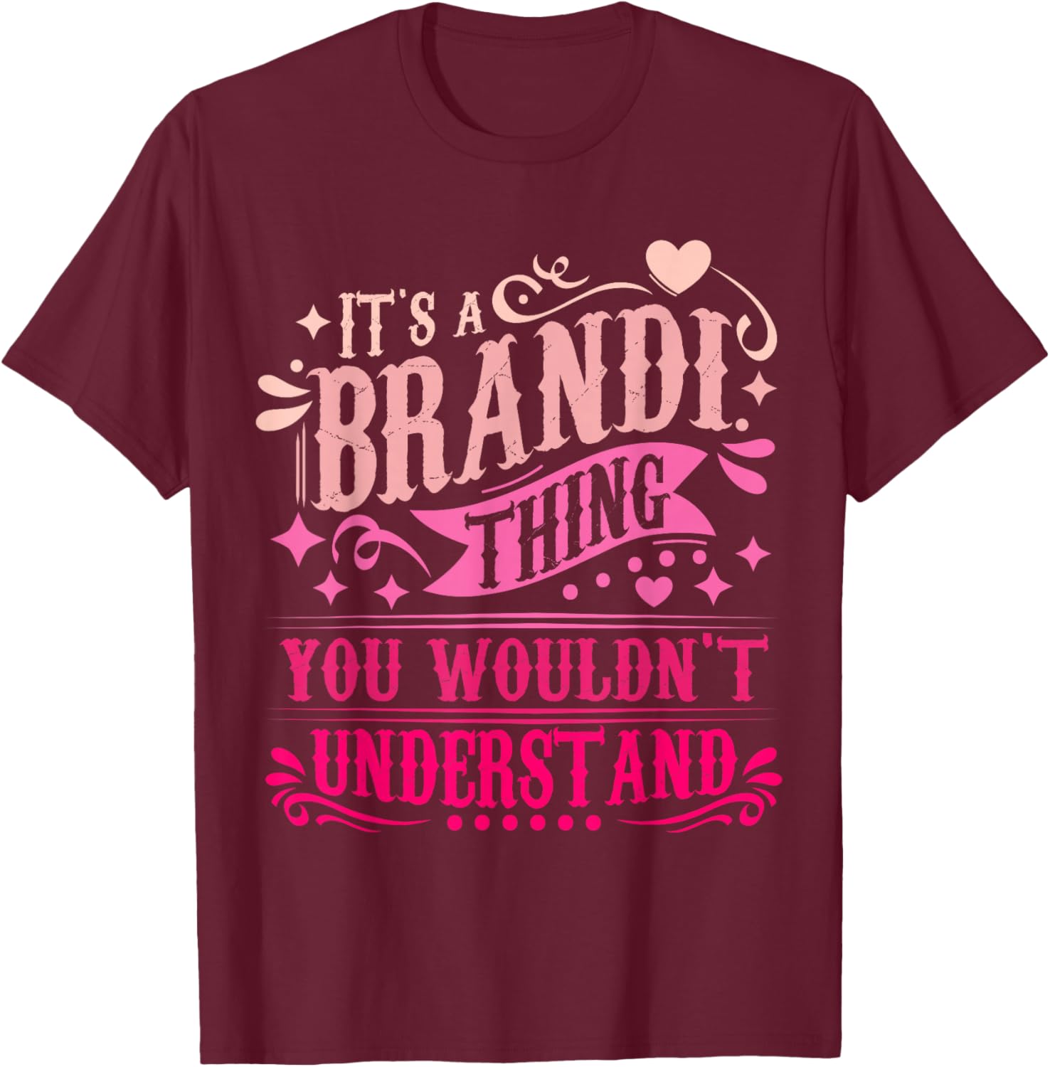 It's A Brandi Thing You Wouldn't Understand Brandi T-Shirt - T-Shirt | Maroon