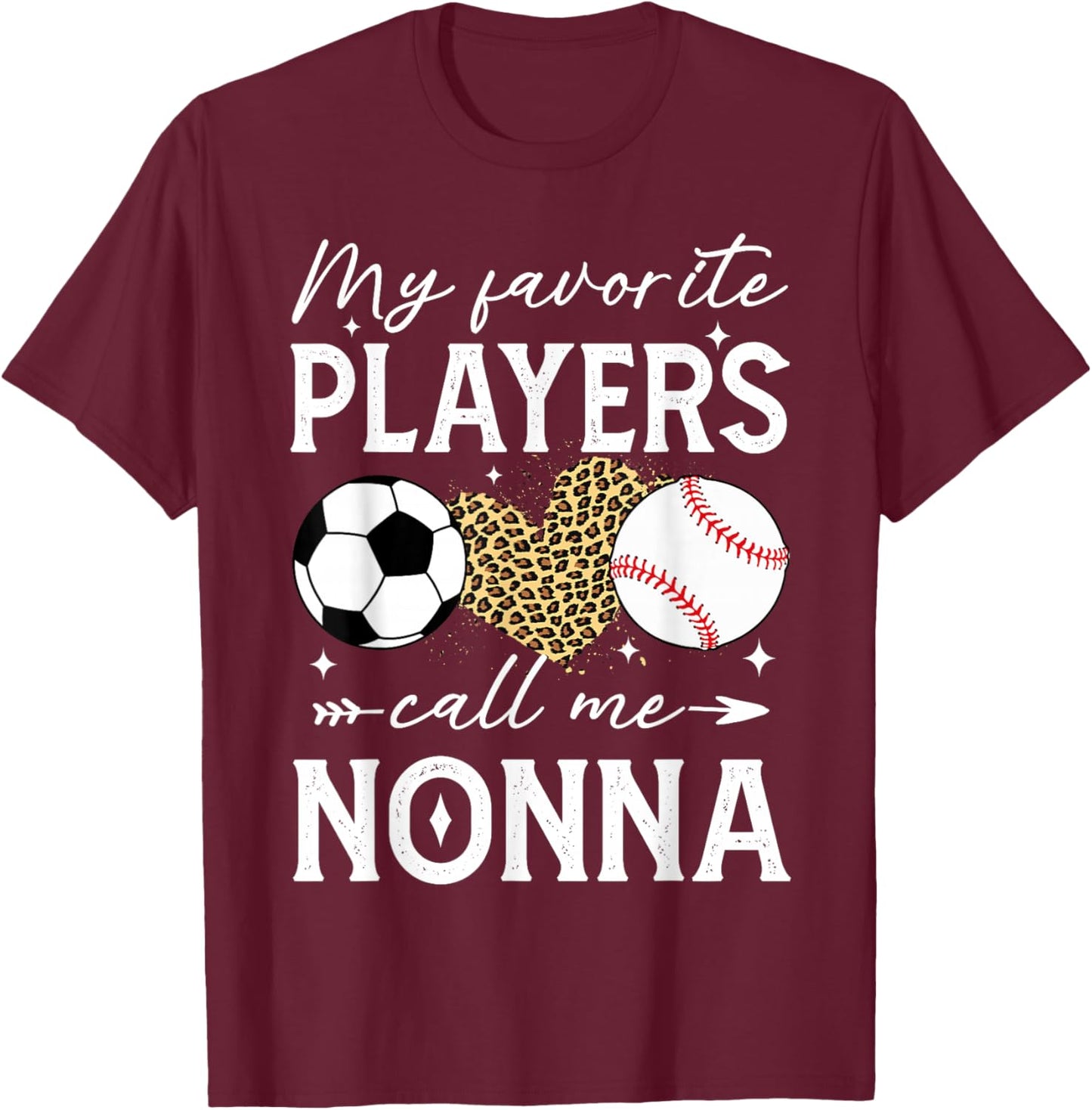 My Favorite Players Call Me Nonna Soccer Baseball T-Shirt - T-Shirt | Maroon