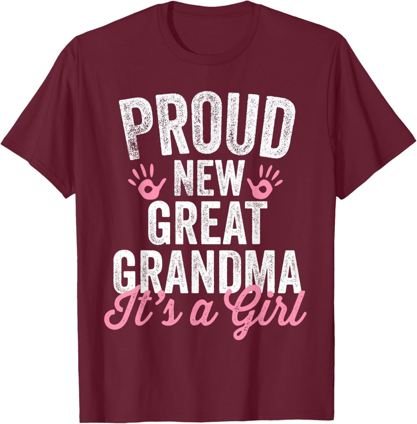 Proud New Great Grandma It's A Girl Mother Soon To Be Mom T-Shirt - T-Shirt | Maroon