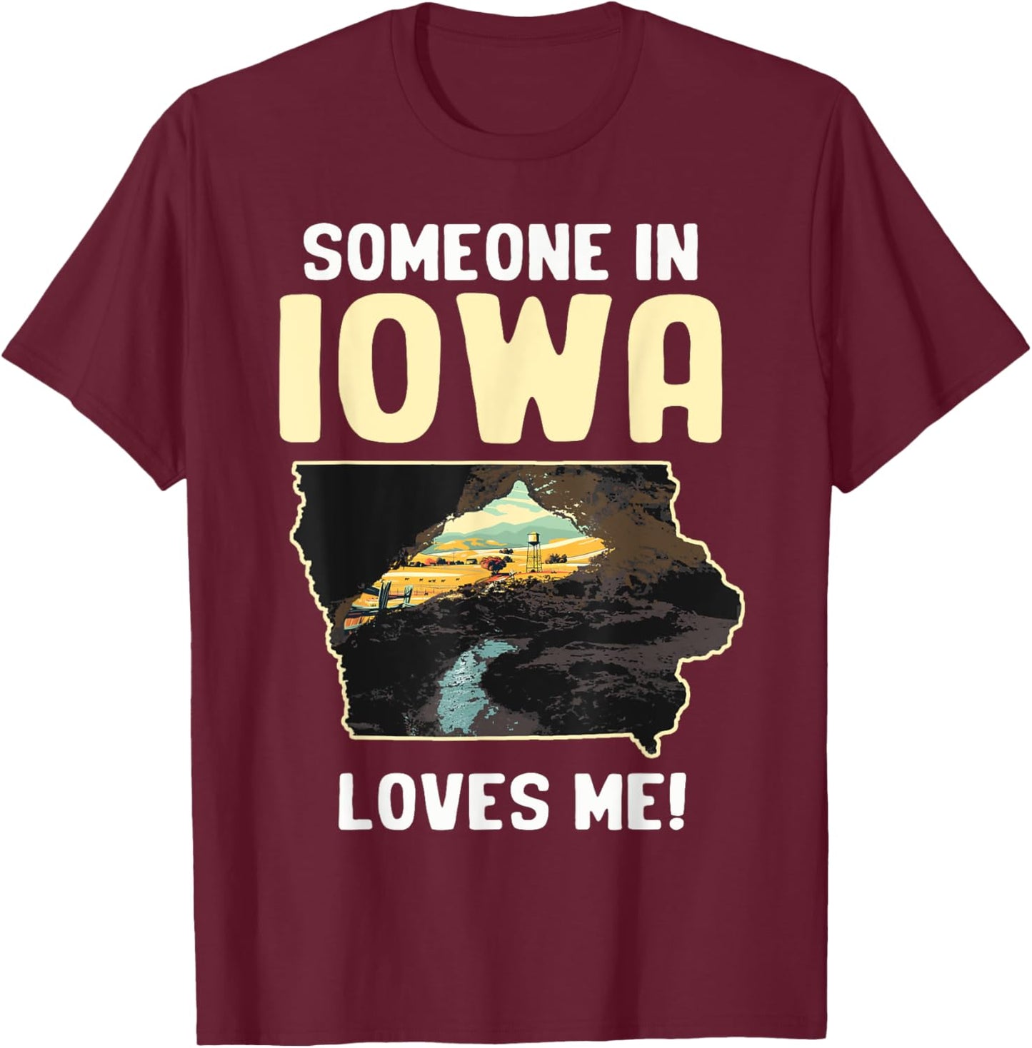 Someone In Iowa Loves Me T-Shirt - T-Shirt | Maroon