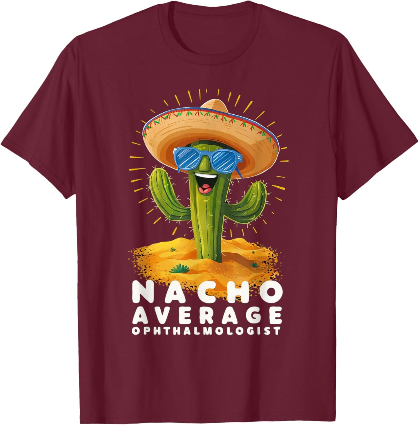 Funny Nacho Average Ophthalmologist Ophthalmology Graduation T-Shirt - T-Shirt | Maroon
