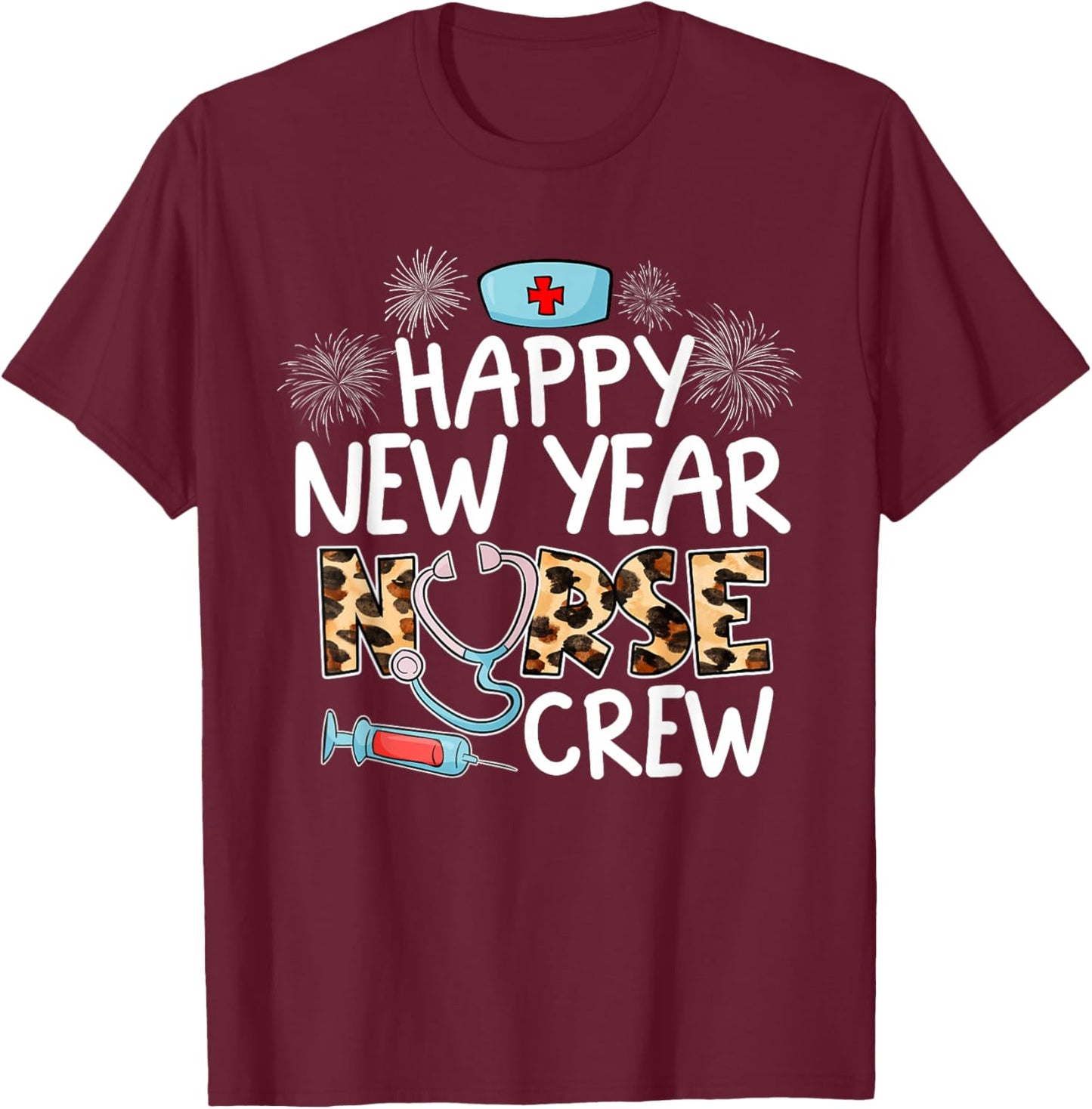 Happy New Year Nurse Crew Stethoscope Leopard NYE Party T-Shirt - T-Shirt | Maroon