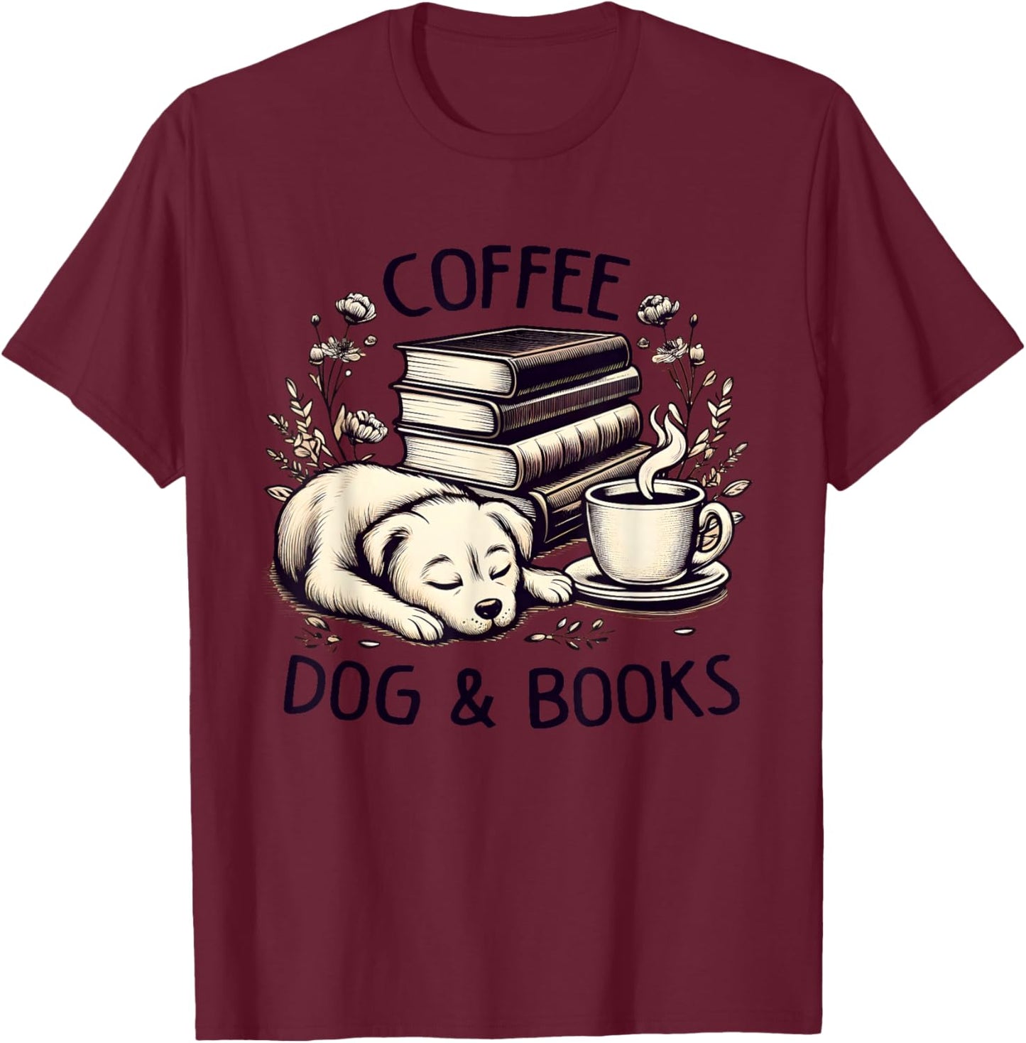Funny Cute Coffee Dog Books Lover Gift Women Men Kids T-Shirt - T-Shirt | Maroon