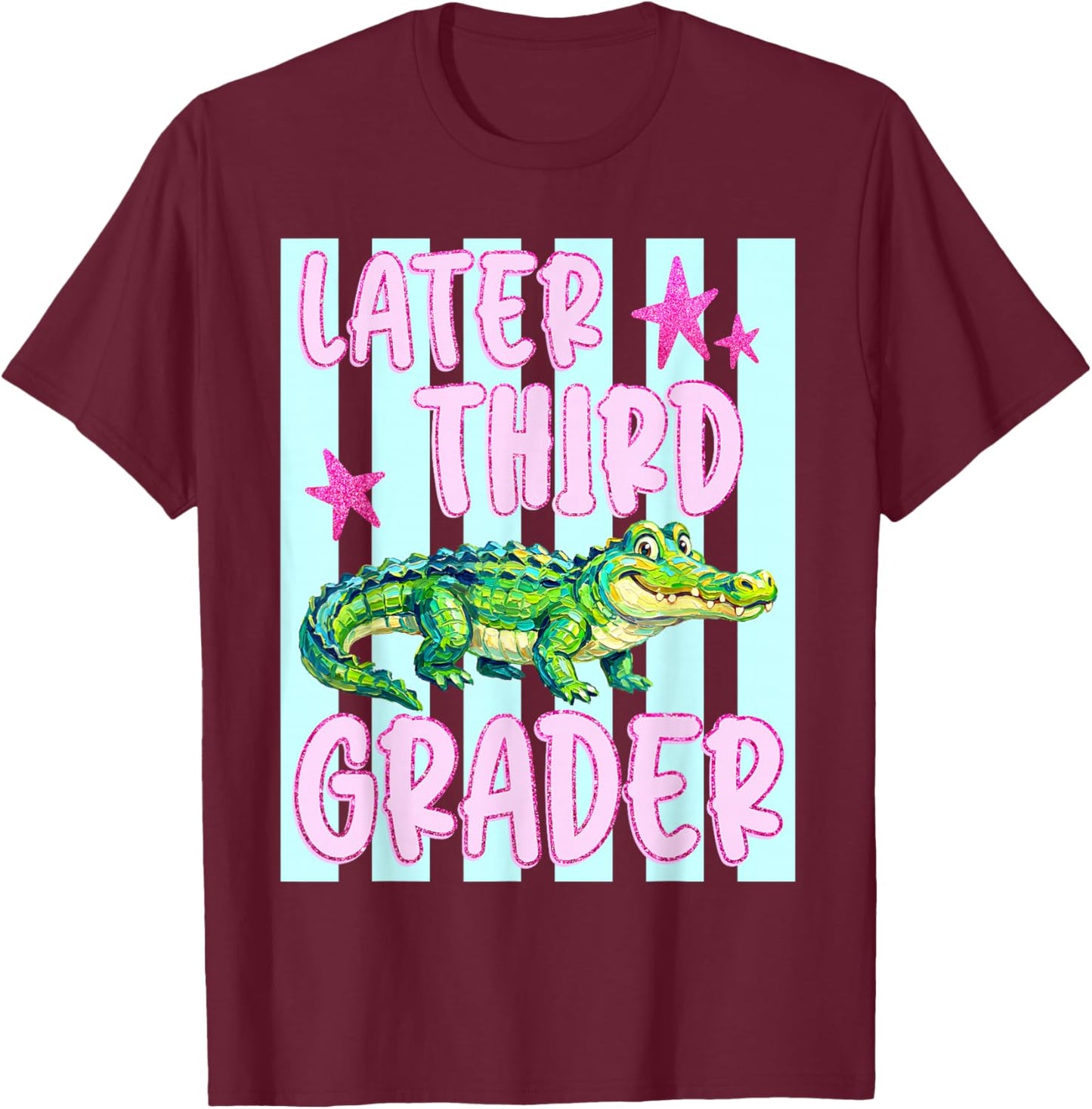 Later Third Grader Alligator Last Day of School Teacher Kid T-Shirt - T-Shirt | Maroon