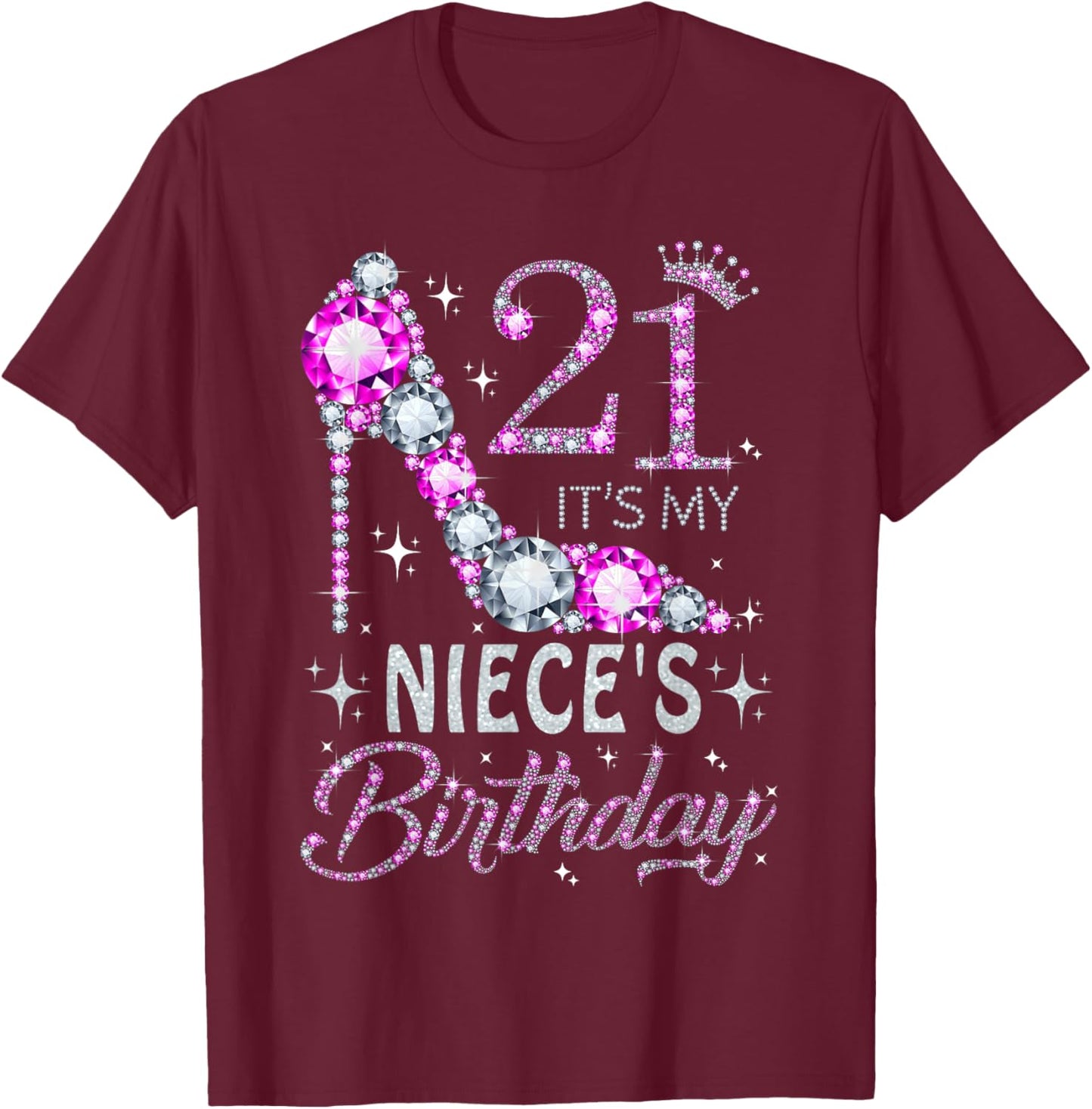 21 It's My Niece's Birthday High Heel 21 Years Old T-Shirt - T-Shirt | Maroon