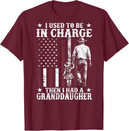 I Used to Be in Charge Then I Had A Granddaughter (On Back) T-Shirt - T-Shirt | Maroon