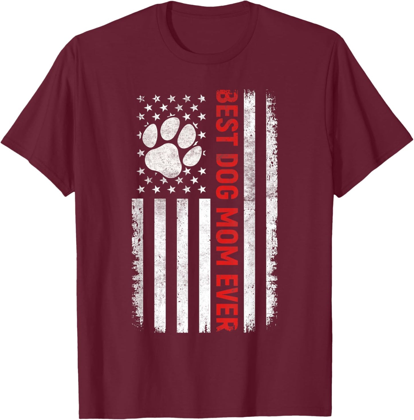 US Patriotic American Flag Best Dog Mom Ever Mother's Day T-Shirt - T-Shirt | Maroon