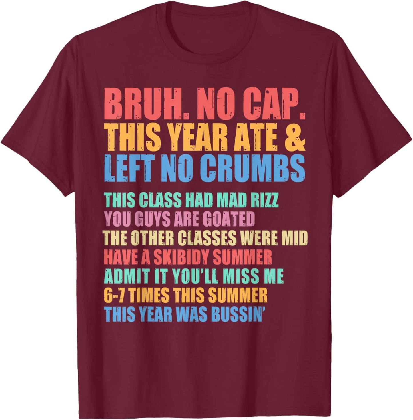 Gen A Slang Admit It You’ll Miss Me 6-7 Times This Summer T-Shirt - T-Shirt | Maroon