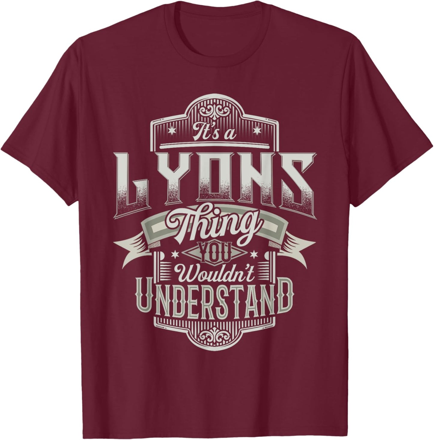 It's A LYONS Thing You Wouldn't Understand Family Name Funny T-Shirt - T-Shirt | Maroon