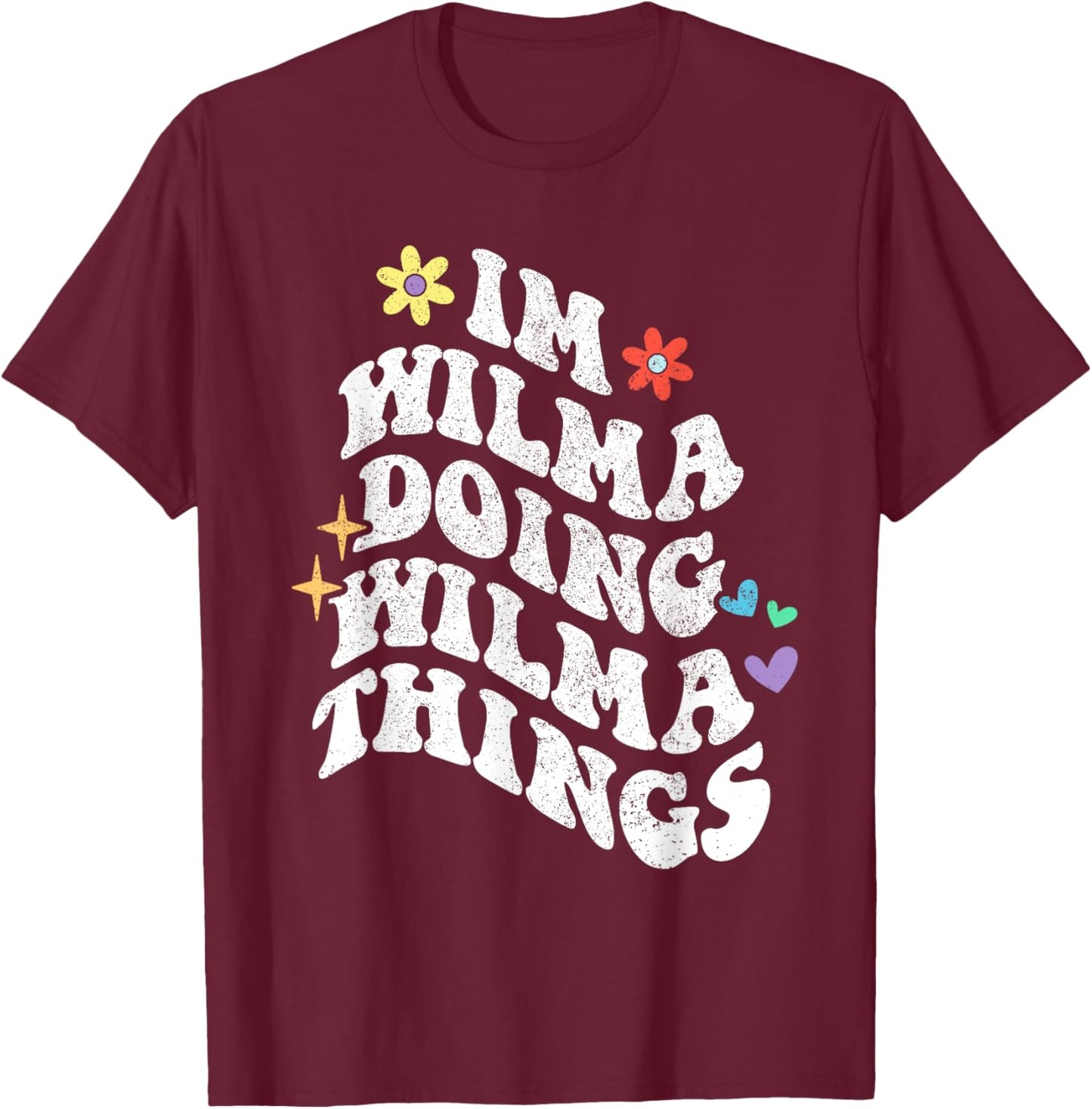 Retro Groovy Im Wilma Doing Wilma Things Funny Mother's Day T-Shirt - T-Shirt | Maroon