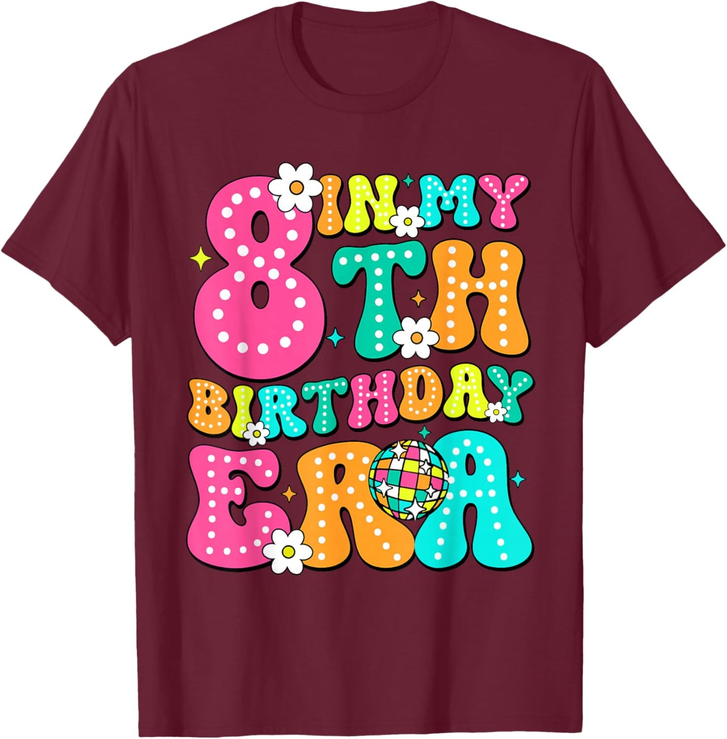 Birthday Party In My 8Th Birthday Era 8 Years Old Kids Girl T-Shirt - T-Shirt | Maroon